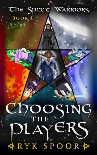 Choosing the Players: (The Spirit Warriors Book 1)