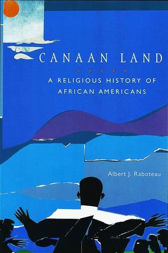 Canaan Land: A Religious History of African Americans(Religion in American Life)