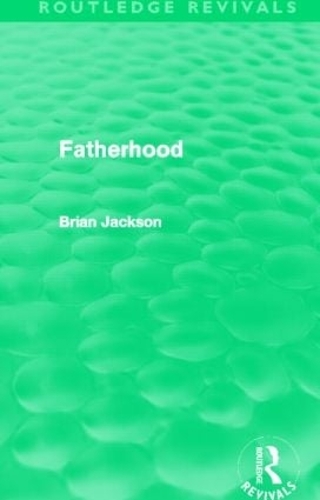 Fatherhood (Routledge Revivals)