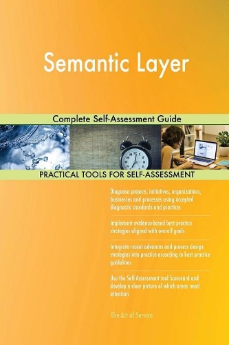 Semantic Layer Complete Self-Assessment Guide