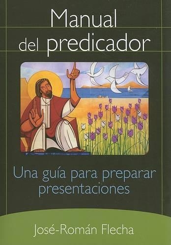 Manual del Predicador: Una Guia Para Preparar Presentaciones(Spanish)