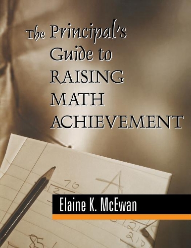 The Principal′s Guide to Raising Math Achievement