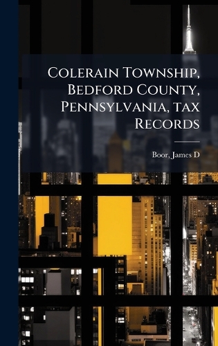 Colerain Township, Bedford County, Pennsylvania, tax Records