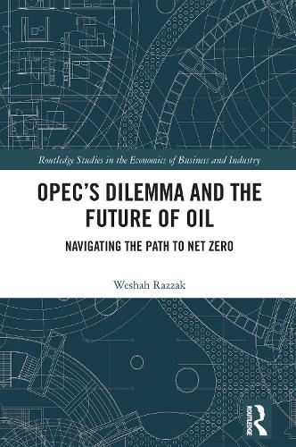OPEC’s Dilemma and the Future of Oil