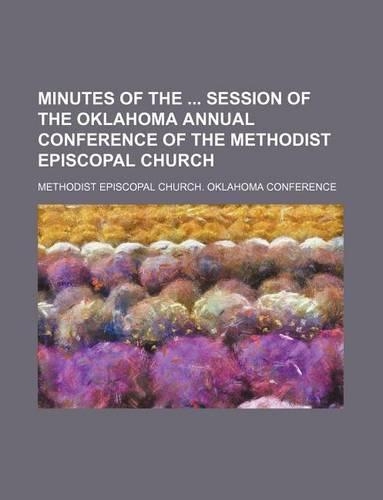 Minutes of the Session of the Oklahoma Annual Conference of the Methodist Episcopal Church