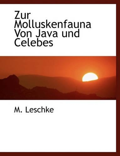 Zur Molluskenfauna Von Java Und Celebes: (German)