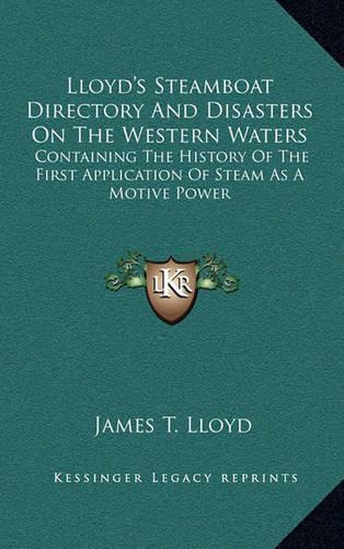 Lloyd's Steamboat Directory And Disasters On The Western Waters