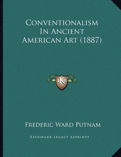 Conventionalism In Ancient American Art (1887): (English)