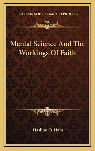 Mental Science And The Workings Of Faith