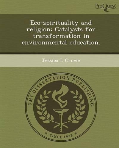 Eco-Spirituality and Religion: Catalysts for Transformation in Environmental Education