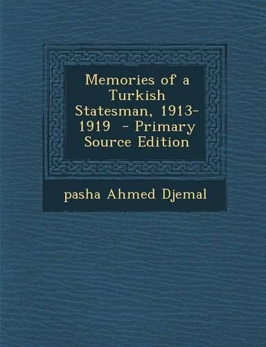 Memories of a Turkish Statesman, 1913-1919