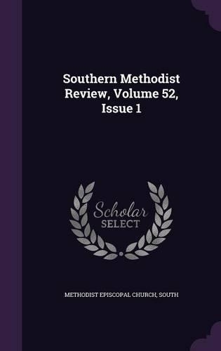 Southern Methodist Review, Volume 52, Issue 1