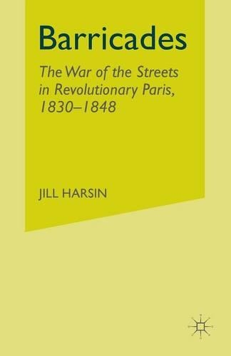 Barricades: The War of the Streets in Revolutionary Paris, 1830-1848(English)