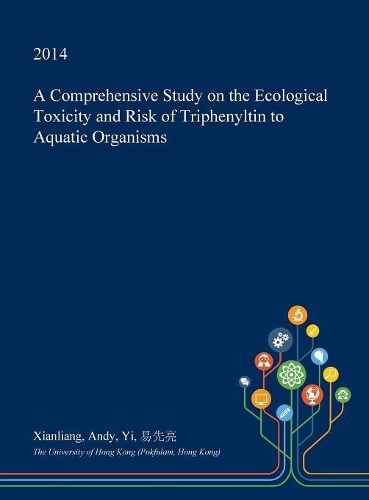 A Comprehensive Study on the Ecological Toxicity and Risk of Triphenyltin to Aquatic Organisms: (English)