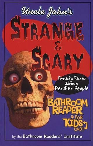 Uncle John's Strange and Scary Bathroom Reader for Kids Only!