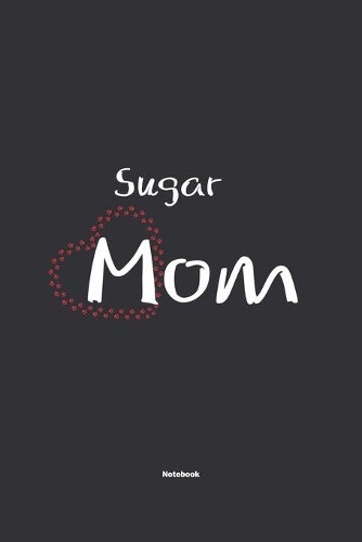 Sugar Mom Notebook