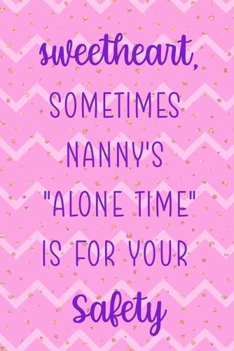 Sweetheart, Sometimes Nanny's 