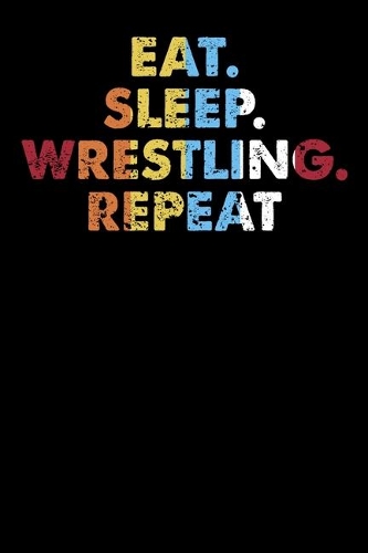 Eat.Sleep.Wrestling.Repeat.: Personal Planner 24 month 100 page 6 x 9 Dated Calendar Notebook For 2020-2021 Academic Year