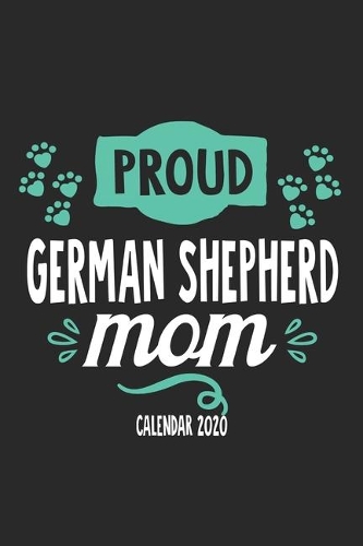 Proud German Shepherd Mom Calender 2020