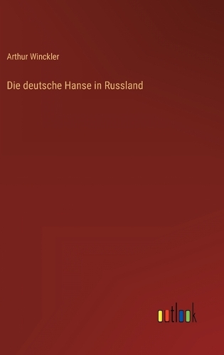 Die deutsche Hanse in Russland