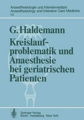 Kreislaufproblematik und Anaesthesie bei geriatrischen Patienten: (112 Anaesthesiologie und Intensivmedizin Anaesthesiology and Intensive Care Medicine)