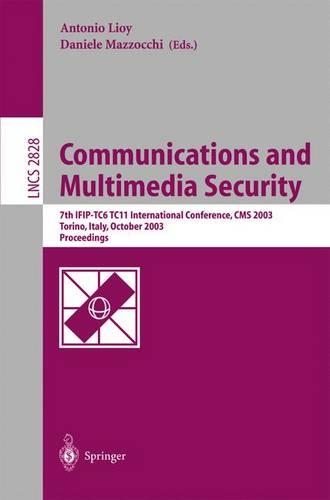 Communications and Multimedia Security. Advanced Techniques for Network and Data Protection: 7th IFIP TC-6 TC-11 International Conference, CMS 2003, Torino, Italy, October 2-3, 2003, Proceedings(2828 Lecture Notes in Computer Science)