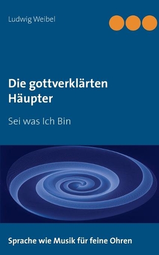 Die gottverklärten Häupter: (German)