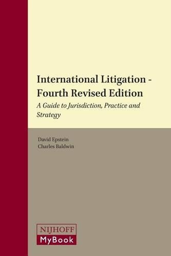 International Litigation: A Guide to Jurisdiction, Practice and Strategy. Fourth Revised Edition(1 International Litigation)