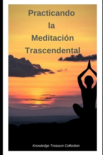 Practicando la Meditacio&#769;n Trascendental