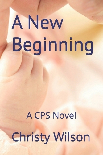 A New Beginning: A CPS Novel(7 A CPS Novel)