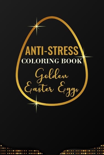 Anti-Stress Coloring Book Golden Easter Eggs