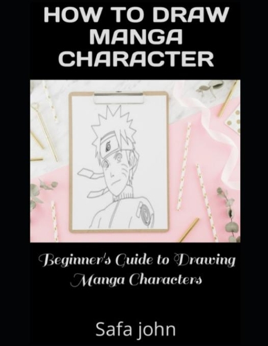 How to Draw Manga Character: Beginner's Guide to Drawing Manga Characters
