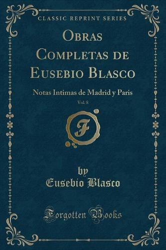 Obras Completas de Eusebio Blasco, Vol. 8