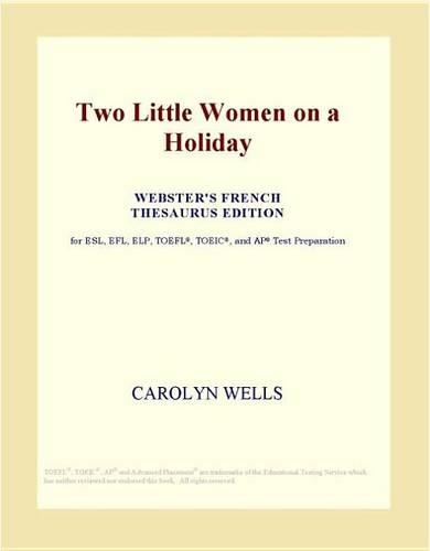 Two Little Women on a Holiday (Webster's French Thesaurus Edition)