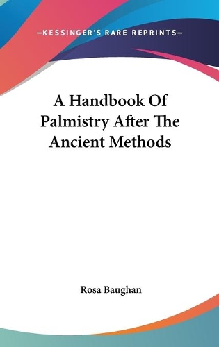 A Handbook Of Palmistry After The Ancient Methods