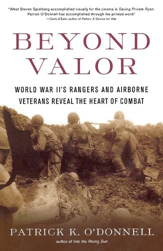 Beyond Valor: World War II's Ranges and Airborne Veterans Reveal the Heart of Combat