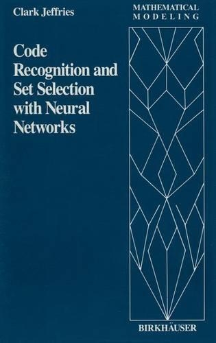 Code Recognition and Set Selection with Neural Networks: (7 Mathematical Modelling)