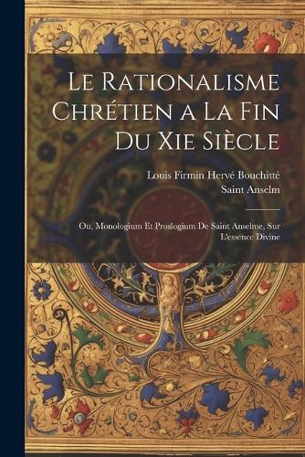 Le Rationalisme Chrétien a La Fin Du Xie Siècle