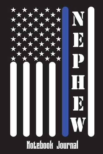 Nephew Notebook Journal: Policeman and Policewoman Mom Dad and kids Family Gift For Birthday and Graduation - Journal Neutral Wide-Ruled Paper 6 x 9 Inch 100 Pages For Boys 