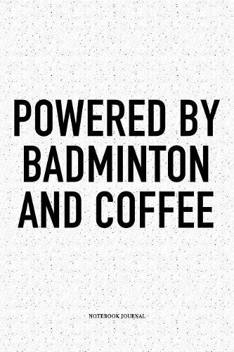 Powered by Badminton and Coffee