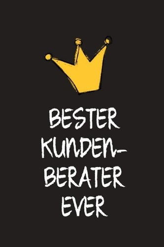 Bester Kundenberater: DIN A5 - 120 Punkteraster Seiten - Kalender - Notizbuch - Notizblock - Block - Terminkalender - Geschenkidee - Abschied - Geburtstag - Ruhestand - A