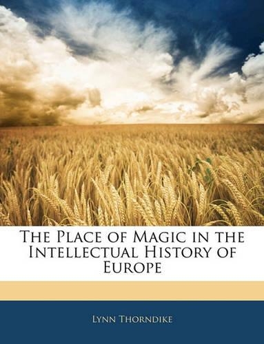 The Place of Magic in the Intellectual History of Europe. Volume XXIV: (English)