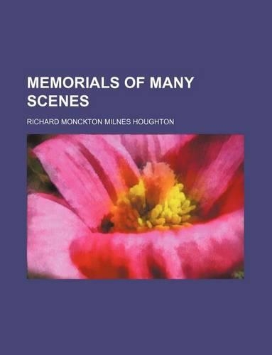 Memorials of Many Scenes: (English)