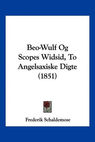 Beo-Wulf Og Scopes Widsid, To Angelsaxiske Digte (1851)