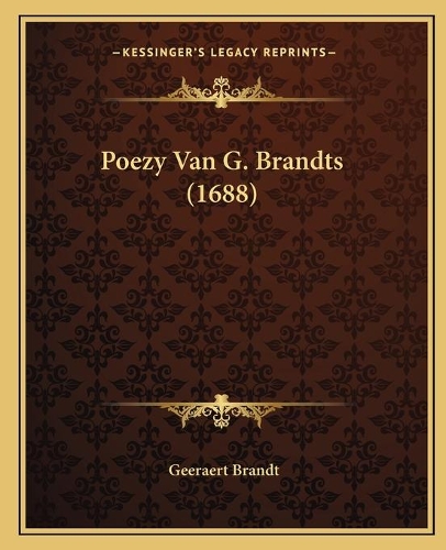 Poezy Van G. Brandts (1688)