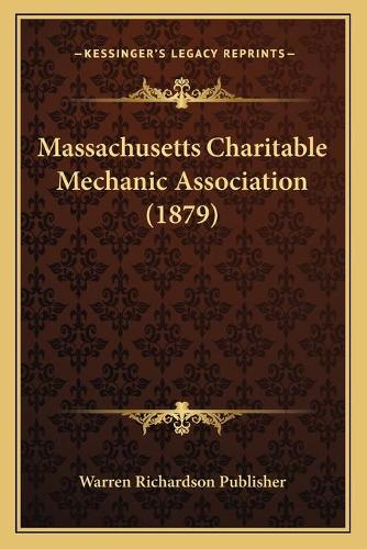 Massachusetts Charitable Mechanic Association (1879)