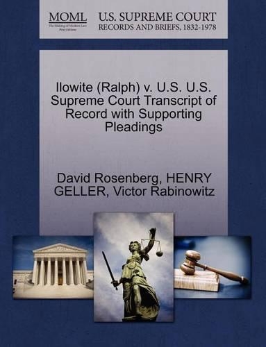 Ilowite (Ralph) V. U.S. U.S. Supreme Court Transcript of Record with Supporting Pleadings