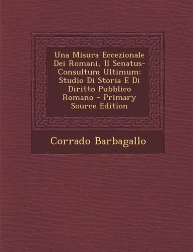 Una Misura Eccezionale Dei Romani, Il Senatus-Consultum Ultimum