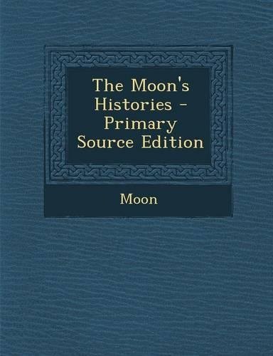 The Moon's Histories