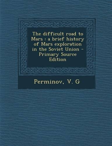 The Difficult Road to Mars